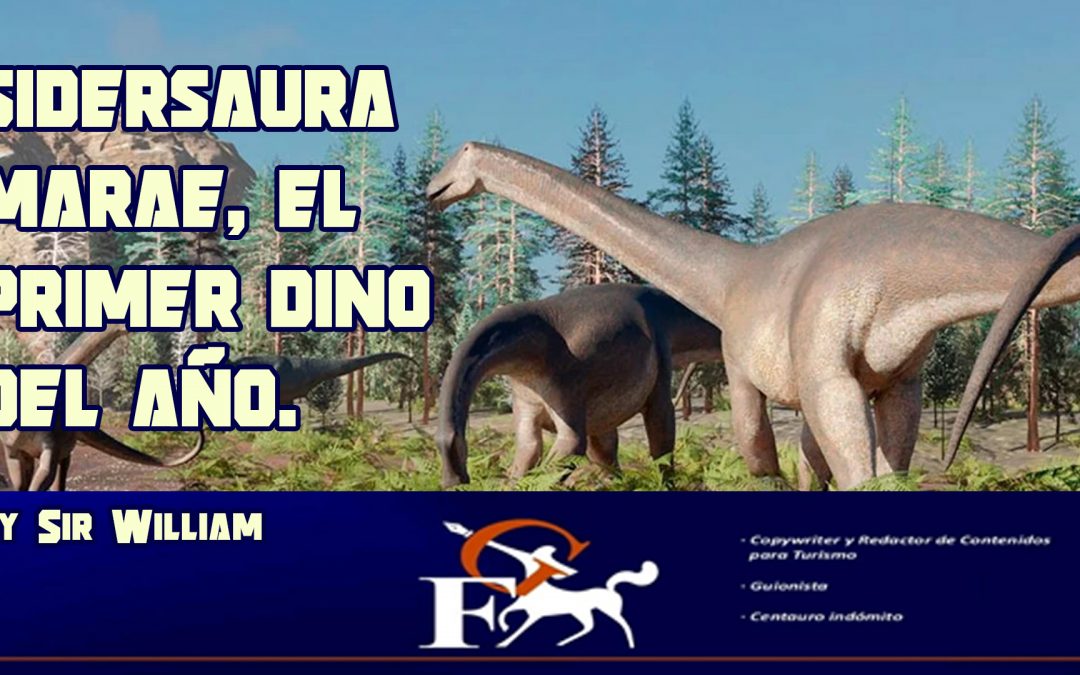 SIDERSAURA MARAE, EL PRIMER DINO DEL AÑO.